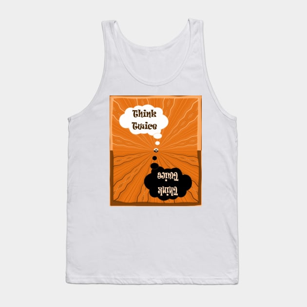 Think Twice / save the planet Tank Top by PlanetMonkey